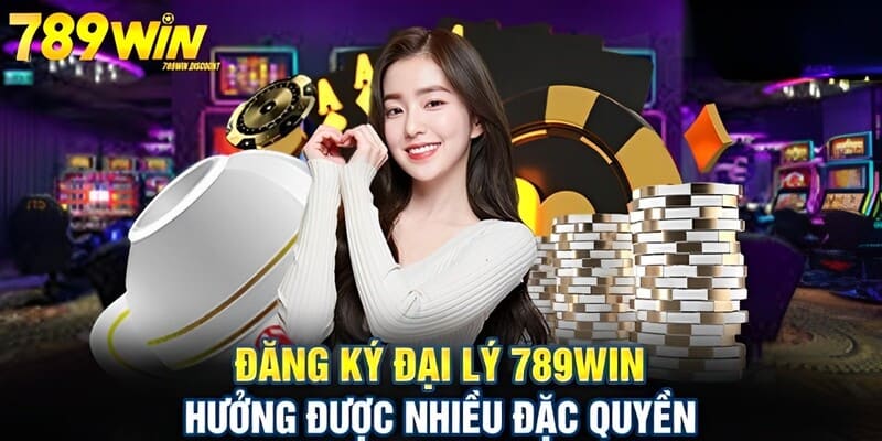 Đăng Ký Đại Lý 789Win Siêu Dễ, Chi Trả Lợi Nhuận Minh Bạch