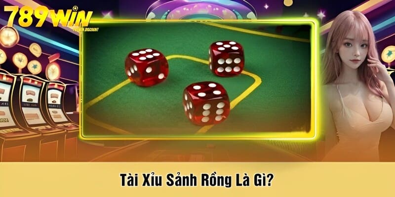 Tài Xỉu Sảnh Rồng 789Win - Mẹo Đặt Cược Bách Thắng Tài Xỉu Sảnh Rồng 789Win - Mẹo Đặt Cược Bách Thắng