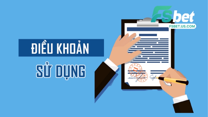 Điều Khoản Điều Kiện Tại Fsbet - Quy Định Chung Khi Tham Gia